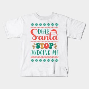 Dear Santa Stop Judging Me Kids T-Shirt